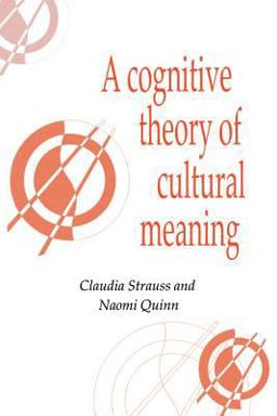 A Cognitive Theory of Cultural Meaning A Cognitive Theory of Cultural Meaning
