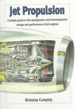 Jet Propulsion A Simple Guide to the Aerodynamic and Thermodynamic Design and Performance of Jet Engines  9780521596749 Front Cover