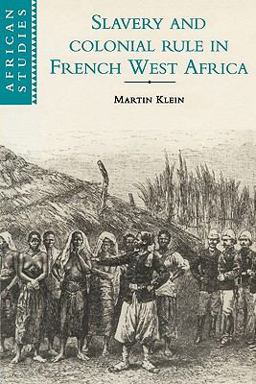 Slavery and Colonial Rule in French West Africa  9780521596787 Front Cover