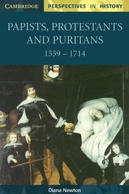 Papists, Protestants and Puritans 1559-1714