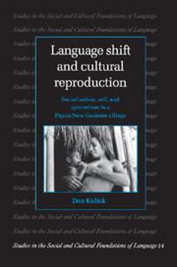 Language Shift and Cultural Reproduction Socialization, Self and Syncretism in a Papua New Guinean Village  9780521599269 Front Cover