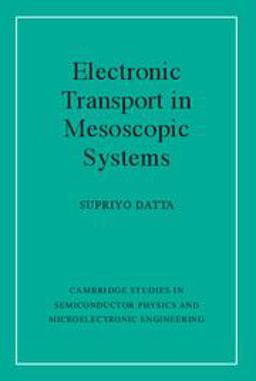 Electronic Transport in Mesoscopic Systems  9780521599436 Front Cover