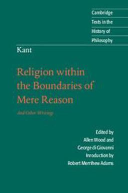 Religion Within the Boundaries of Mere Reason And Other Writings  9780521599641 Front Cover
