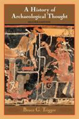 History of Archaeological Thought 2nd 9780521600491 Front Cover