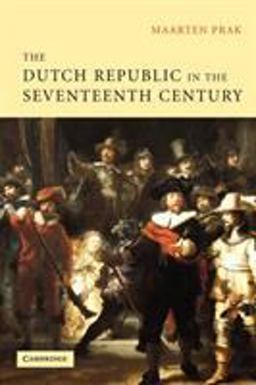 Dutch Republic in the Seventeenth Century The Golden Age  9780521604604 Front Cover