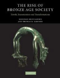 Rise of Bronze Age Society Travels, Transmissions and Transformations  9780521604666 Front Cover