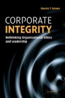 Corporate Integrity Rethinking Organizational Ethics and Leadership  9780521606578 Front Cover