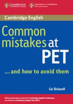 Common Mistakes at PET... and How to Avoid Them Common Mistakes at PET... and How to Avoid Them