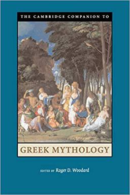 Cambridge Companion to Greek Mythology  9780521607261 Front Cover