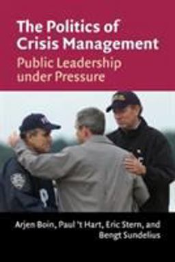 Politics of Crisis Management Public Leadership under Pressure  9780521607339 Front Cover