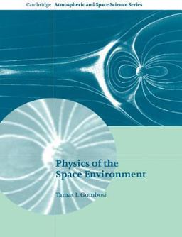 Physics of the Space Environment  9780521607681 Front Cover