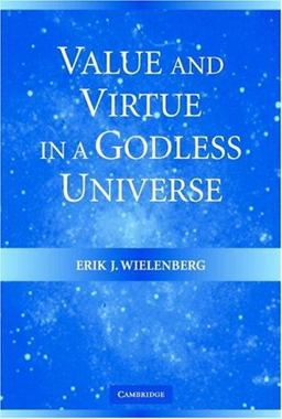 Value and Virtue in a Godless Universe  9780521607841 Front Cover