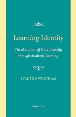 Learning Identity The Joint Emergence of Social Identification and Academic Learning  9780521608336 Front Cover