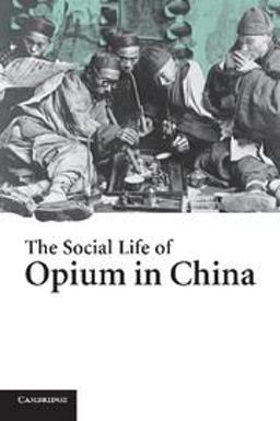 Social Life of Opium in China  9780521608565 Front Cover