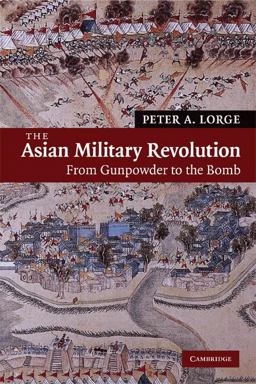 Asian Military Revolution From Gunpowder to the Bomb  9780521609548 Front Cover