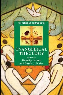 Cambridge Companion to Evangelical Theology  9780521609746 Front Cover