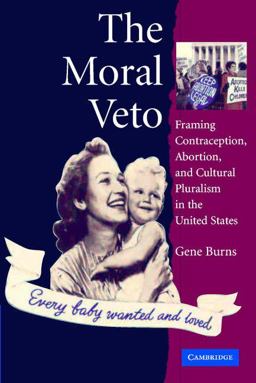 Moral Veto Framing Contraception, Abortion, and Cultural Pluralism in the United States  9780521609845 Front Cover