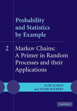 Probability and Statistics by Example Markov Chains - A Primer in Random Processes and Their Applications  9780521612340 Front Cover
