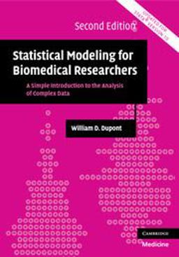 Statistical Modeling for Biomedical Researchers A Simple Introduction to the Analysis of Complex Data 2nd 9780521614801 Front Cover
