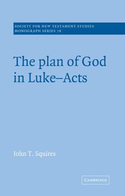 The Plan of God in Luke-Acts The Plan of God in Luke-Acts
