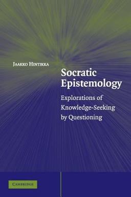 Socratic Epistemology Explorations of Knowledge-Seeking by Questioning  9780521616515 Front Cover