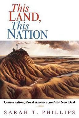 This Land, This Nation Conservation, Rural America, and the New Deal  9780521617963 Front Cover