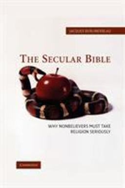 Secular Bible Why Nonbelievers Must Take Religion Seriously  9780521618243 Front Cover