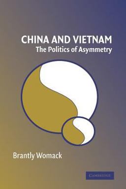 China and Vietnam The Politics of Asymmetry  9780521618342 Front Cover