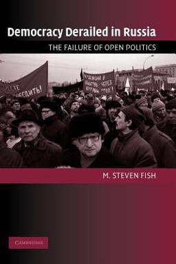 Democracy Derailed in Russia The Failure of Open Politics  9780521618960 Front Cover