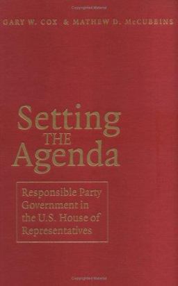 Setting the Agenda Responsible Party Government in the U. S. House of Representatives  9780521619967 Front Cover
