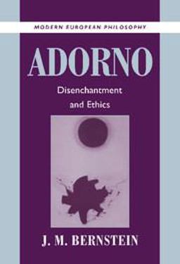 Adorno Disenchantment and Ethics  9780521622301 Front Cover