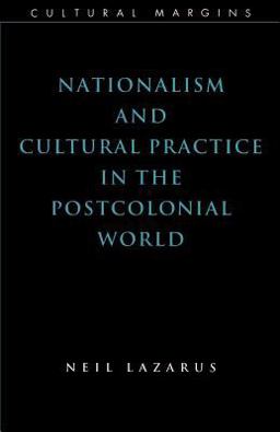 Nationalism and Cultural Practice in the Postcolonial World