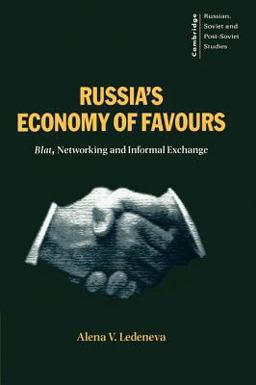 Russia's Economy of Favours Blat, Networking and Informal Exchange  9780521627436 Front Cover