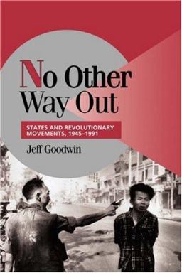 No Other Way Out States and Revolutionary Movements, 1945-1991  9780521629485 Front Cover