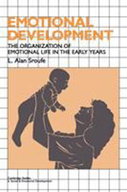 Emotional Development The Organization of Emotional Life in the Early Years  9780521629928 Front Cover
