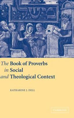 Book of Proverbs in Social and Theological Context  9780521633055 Front Cover