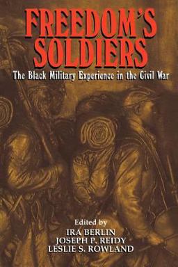 Freedom's Soldiers The Black Military Experience in the Civil War  9780521634496 Front Cover