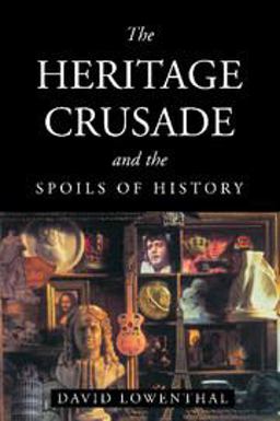 Heritage Crusade and the Spoils of History  9780521635622 Front Cover