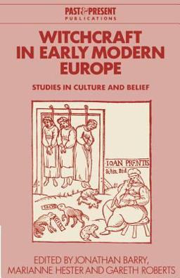 Witchcraft in Early Modern Europe Studies in Culture and Belief  9780521638753 Front Cover