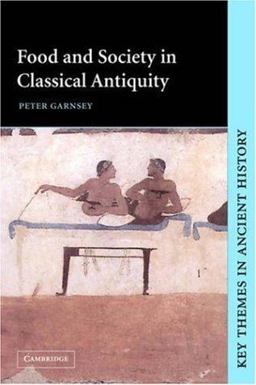 Food and Society in Classical Antiquity  9780521645881 Front Cover