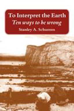 To Interpret the Earth Ten Ways to Be Wrong  9780521646024 Front Cover