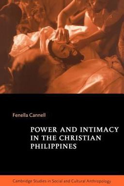 Power and Intimacy in the Christian Philippines Power and Intimacy in the Christian Philippines