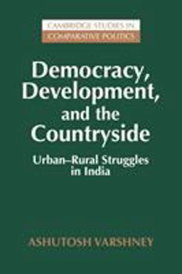 Democracy, Development, and the Countryside Urban-Rural Struggles in India  9780521646253 Front Cover