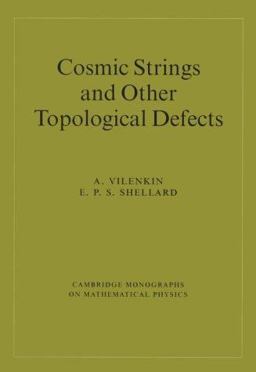 Cosmic Strings and Other Topological Defects  9780521654760 Front Cover