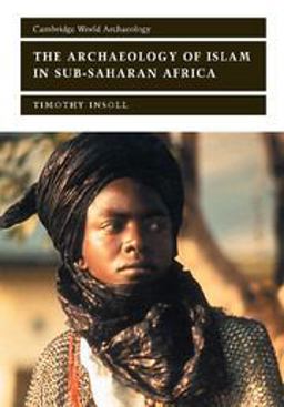 Archaeology of Islam in Sub-Saharan Africa  9780521657020 Front Cover