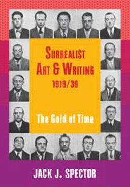 Surrealist Art and Writing, 1919-1939 Surrealist Art and Writing, 1919-1939