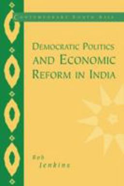 Democratic Politics and Economic Reform in India
