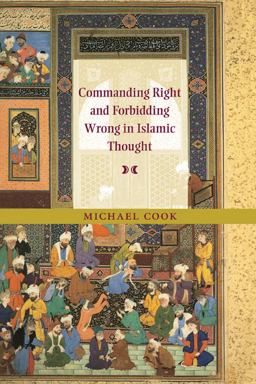 Commanding Right and Forbidding Wrong in Islamic Thought Commanding Right and Forbidding Wrong in Islamic Thought
