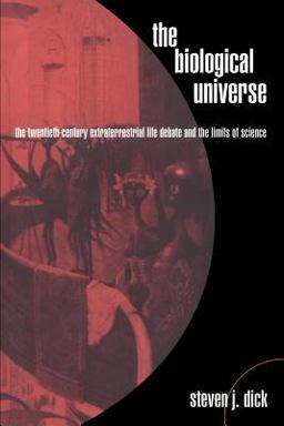 Biological Universe The Twentieth Century Extraterrestrial Life Debate and the Limits of Science  9780521663618 Front Cover