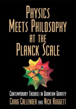 Physics Meets Philosophy at the Planck Scale Contemporary Theories in Quantum Gravity  9780521664455 Front Cover